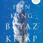 Kieslowski'den Han Kang'e Renk kırılmaları: Mavi ve Beyaz | Eda Al