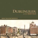 Dublinlilerde tutsaklık teması | Şenay Çınar