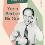 Dorothy Parker Toplu Öyküleriyle ilk kez Türkçede