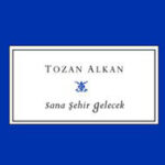 Metin Altıok Şiir Ödülü’nün bu yılki sahibi Tozan Alkan