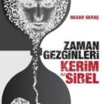 5 kişi Hasan Saraç'ın Zaman Gezginleri-Kerim ile Sibel adlı romanını kazanıyor!