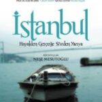 İstanbul: Hayalden gerçeğe sözden yazıya