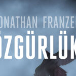 Jonathan Franzen'ın Özgürlük romanı üzerine | Onur Uludoğan