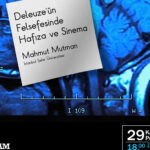 Mahmut Mutman’ın katılımıyla Deleuze'ün Felsefesinde Hafıza ve Sinema