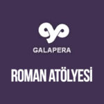 GALAPERA Roman Atölyesi kayıtları sürüyor