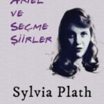 Sylvia Plath'ten “Ariel ve Seçme Şiirler”