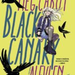 Kıvılcım saçan karakterleriyle bir anne-kız hikâyesi: Black Canary - Alevlen