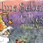 Mavisel Yener'den çocuklar için: Elma Şekeri Ülkesi