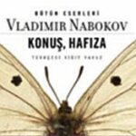 Kerem Aslan'dan, Nabokov'un Konuş, Hafıza adlı kitabı üzerine bir yazı.