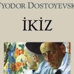 Melike Uzun'dan, Dostoyevski'nin İkiz adlı kitabıyla ilgili bir yazı