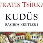 Tsirkas’ın “Başıboş Kentler”i Türkçe’de