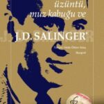 Edebiyat Haber beş okuruna Kenneth Slawenski'nin Üzüntü, Muz Kabuğu ve J.D. Salinger adlı kitabını...