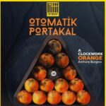 'Otomatik Portakal', rap müzikali olarak Erdal Beşikçioğlu yönetmenliğinde seyirciyle  buluşuyor
