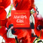 Hafize Çınar Güner'den çocuklar için Atatürk kitabı Atatürk Gibi