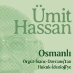 Ümit Hassan Osmanlı Devleti’nin kuruluş “felsefesini” ele alıyor 