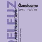 Gilles Deleuze'den Özneleşme: Foucault Üzerine Dersler