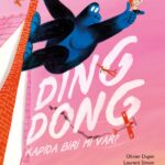 Olivier Dupin'den neşeli bir davetsiz misafir hikâyesi: Ding Dong! Kapıda Biri mi Var?