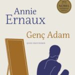 Annie Ernaux’dan tutkulu bir aşk öyküsü: Genç Adam