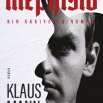 Klaus Mann’dan bir çöküş ve kötülük romanı: Mephisto