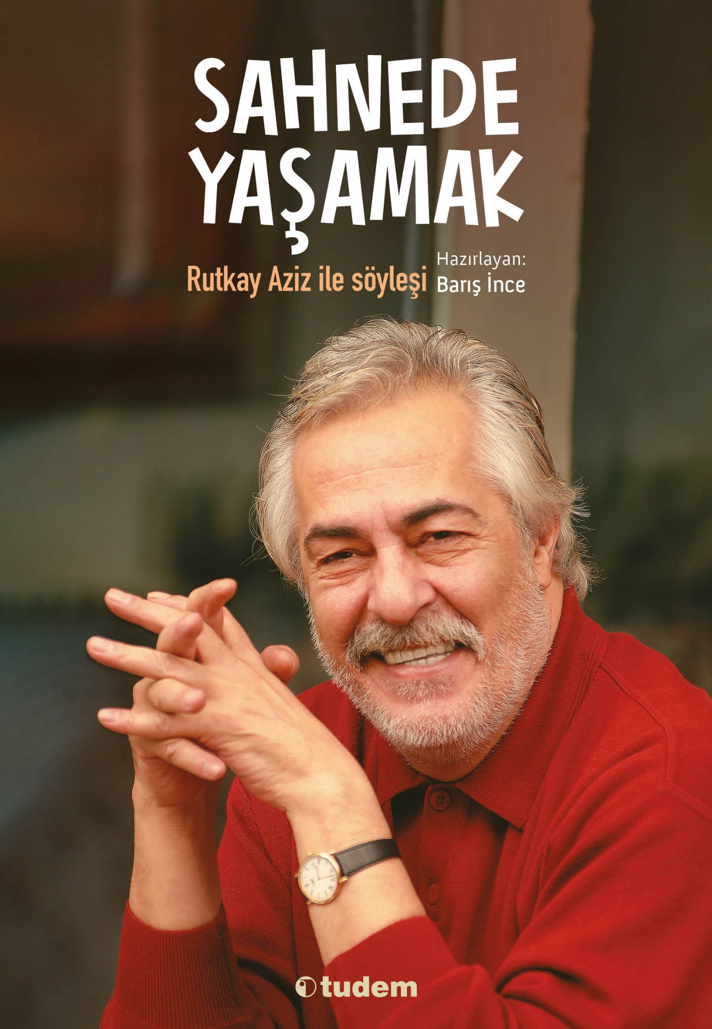 Barış İnce sordu, Rutkay Aziz yanıtladı: ”Sahnede Yaşamak” | Edebiyat Haber