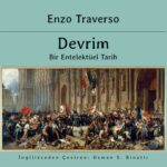 Enzo Traverso'nun Devrim, Bir Entelektüel Tarih' kitabı raflarda