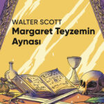 İskoç edebiyatının usta ismi Walter Scott'tan öyküler