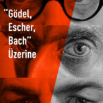 Yapay zekâ tartışmalarına Gödel, Escher, Bach üzerinden bir bakış