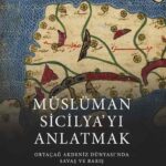 Sicilya'nın Müslüman tarihine odaklanan bir çalışma | Recep Çalışkan
