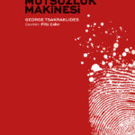 George Tsakraklides’in Mutsuzluk Makinesi Üzerine | Nil Dilara Çolak