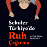 Seküler Türkiye’de Ruh Çağırma raflarda