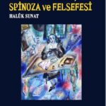 Doğru Okur Tarafından Keşfedilmesi Gereken Bir Kitap: Psikanalitik Duyarlıklı Bakışla Spinoza ve Fel...