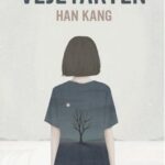 Yeong-hye’den Nihal Candan’a: Kız Kardeşliğin Karanlık Bahçesi  |  Vildan Çetin