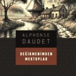 Alphonse Daudet’in kaleme aldığı Değirmenimden Mektuplar tekrar raflarda