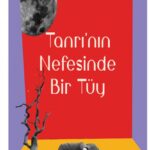 Sigrid Nunez, Tanrı’nın Nefesinde Bir Tüy’de insan doğasının karmaşık yapısına dair büyülü bir masal...