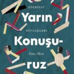 “Yarın Konuşuruz”, Bugün Dinliyoruz | Atakan Atabeyoğlu