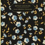 Petersburg’un büyülü gecelerinde yolları kesişen iki yalnız ruhun dokunaklı hikâyesi şimdi özel bask...