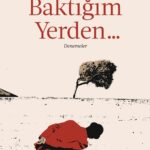 Ferda Balkaya Çetin'den: “Baktığım Yerden”