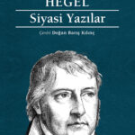 Hegel’in siyasi fikirlerine ilişkin tarihsel bir anlayış geliştirmek açısından önemli bir kaynak nit...