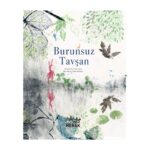 Aramak ve bulmak, arkadaşlık ve kendini kabul etmek üzerine tatlı bir hikaye: Burunsuz Tavşan