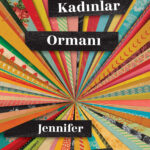 Jennifer Clement, PEN/Faulkner Ödülü’ne aday olan Kadınlar Ormanı romanında Meksika’da kadınları, ka...