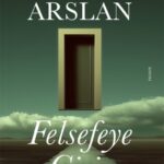 Felsefeye Giriş, felsefenin yolunda kaybolmadan yürümek, eleştirel ve analitik düşünmenin peşinden g...
