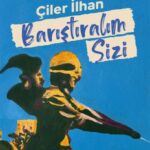 Çiler İlhan iki romanın ardından öyküleriyle yeniden okur karşısında: Barıştıralım Sizi
