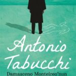 Antonio Tabucchi, Damasceno Monteiro’nun Kayıp Başı’nda entelektüel derinlikten ödün vermeden sürükl...