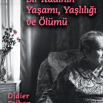Didier Eribon, Halktan Bir Kadının Yaşamı, Yaşlılığı ve Ölümü'nde annesinin yaşadıklarından hareketl...