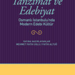 Tanzimat ve Edebiyat Osmanlı İstanbulu’nda Modern Edebi Kültür raflarda