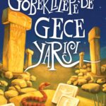 Sevilen yazar Kayahan Demir’in 10. romanı olma özelliğini taşıyan Göbeklitepe’de Gece Yarısı, tarihi...