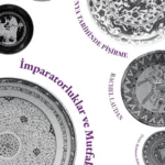 İmparatorluklar ve Mutfaklar'da ulus devletlerle orta sınıflaşan mutfakların tarihi anlatılıyor