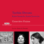 Geneviève Fraisse etkileyici çalışması Tarihin Devamı’nda ikinci yolun izinden giderek kadınların va...