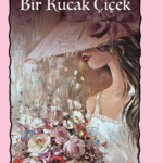 Memduh Şevket Esendal'dan: Bir Kucak Çiçek