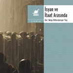 İsyan ve İtaat Arasında  2013 sonrasında Türkiye’de ki toplumsal hareketlere ilişkin geniş bir alanı...